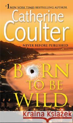 Born to Be Wild: A Thriller Catherine Coulter 9780515142396 Jove Books - książka