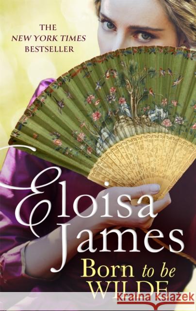 Born to be Wilde Eloisa James 9780349417721 Little, Brown Book Group - książka