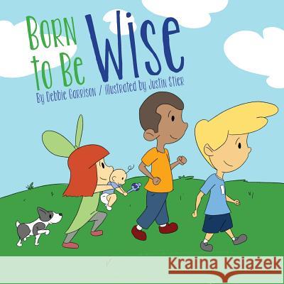 Born to Be Wise Debbie Garrison, Justin Stier 9780997033434 MindStir Media - książka
