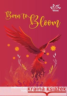 Born to Bloom-Unfiltered Journeys and Voices Rooted in Truth, Rising to Bloom Payal Irani 9789349509771 Bookmystory - książka