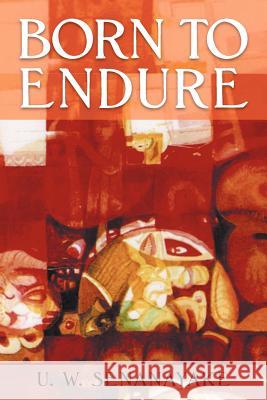 Born to Endure U. W. Senanayake 9781465358592 Xlibris Corporation - książka
