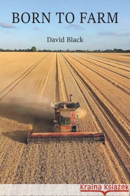 Born to Farm David Black 9781839759314 Grosvenor House Publishing Limited - książka