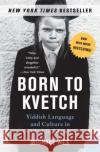 Born to Kvetch: Yiddish Language and Culture in All of Its Moods Wex, Michael 9780061132179 Harper Perennial