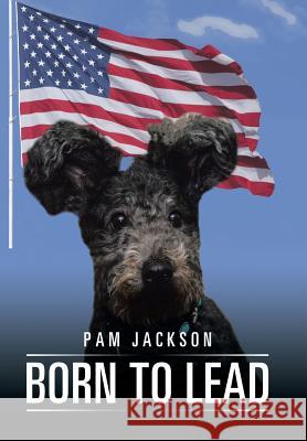 Born to Lead Pam Jackson 9781543436945 Xlibris - książka