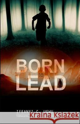 Born to Lead: Teenagers, Students and Parenting Issues Ifeanyi C. Ugwu 9781791986261 Independently Published - książka