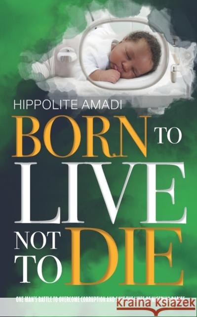 Born to Live Not to Die Hippolite Amadi 9781861519528 Mereo Books - książka