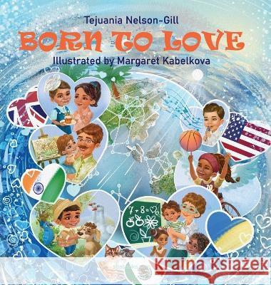 Born to Love Tejuania Nelson-Gill   9781732663459 Sba Books, LLC. - książka