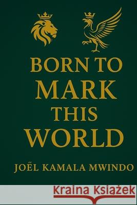 Born to Mark This World Joel Mwindo Kamala 9782982354173 Jkm Editions - książka