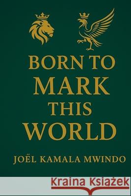 Born to Mark This World Joel Kamala 9782982359147 Joel Kamala - książka