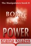 Born to Power Gloria Vitanza Basile 9780595129317 iUniverse