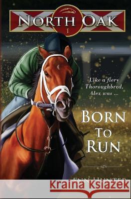 Born to Run Ann Hunter   9780989203456 Rebel House Ink - książka