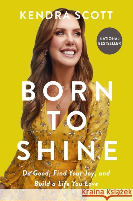 Born to Shine: Do Good, Find Your Joy, and Build a Life You Love Kendra Scott 9781546002734 Little, Brown & Company - książka