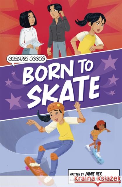 Born to Skate: Graphic Reluctant Reader Jamie Hex 9781835110058 Maverick Arts Publishing - książka