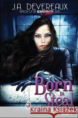 Born to Steal: (Thief à la Femme Book 1) Devereaux, J. a. 9781986837446 Createspace Independent Publishing Platform - książka