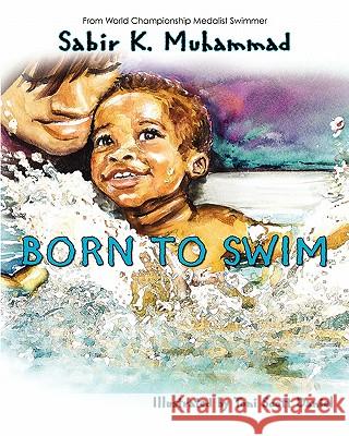 Born To Swim Muhammad, Sabir K. 9780615421193 Mad Sports, LLC - książka