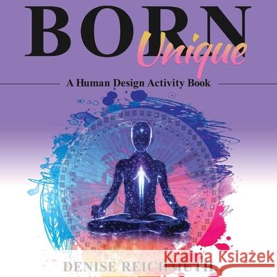 Born Unique Denise Reichmuth 9781951694128 Human Design Press - książka