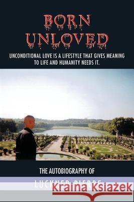 Born Unloved: The Autobiography of Luckner Pierre Pierre, Luckner 9781467076562 Authorhouse - książka