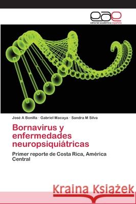 Bornavirus y enfermedades neuropsiquiátricas Bonilla, José A. 9783659062551 Editorial Academica Espanola - książka