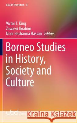 Borneo Studies in History, Society and Culture Zawawi Ibrahim                           Noor Hasharina Hassan                    Victor T. King 9789811006715 Springer - książka