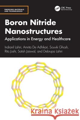 Boron Nitride Nanostructures: Applications in Energy and Healthcare Debrupa Lahiri 9781032329147 CRC Press - książka
