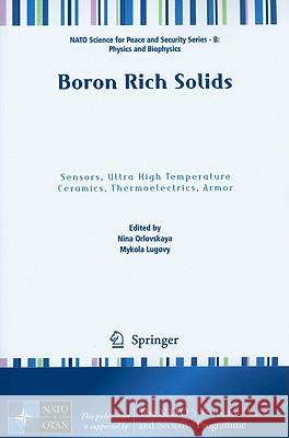 Boron Rich Solids: Sensors, Ultra High Temperature Ceramics, Thermoelectrics, Armor Orlovskaya, Nina 9789048198238 Springer - książka