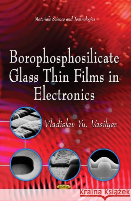 Borophosphosilicate Glass Thin Films in Electronics Vladislav Yu Vasilyev 9781624179594 Nova Science Publishers Inc - książka