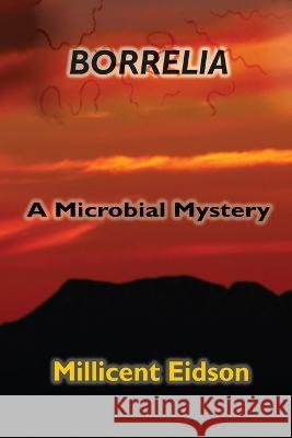 Borrelia: A Microbial Mystery Millicent Eidson 9781955481052 Maya Maguire Media - książka