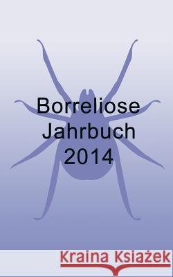 Borreliose Jahrbuch 2014 Ute Fischer, Bernhard Siegmund 9783732256426 Books on Demand - książka