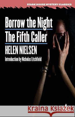 Borrow the Night / The Fifth Caller Helen Nielsen Nicholas Litchfield 9781944520724 Stark House Press - książka