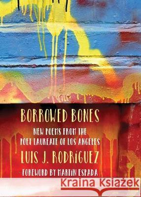 Borrowed Bones: New Poems from the Poet Laureate of Los Angeles Luis J. Rodriguez Martin Espada 9780810133648 Curbstone Press - książka