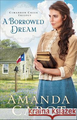 Borrowed Dream Amanda Cabot 9780800734893 Fleming H. Revell Company - książka