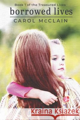 Borrowed Lives Carol McClain 9781649491435 Elk Lake Publishing Inc - książka