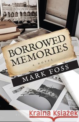 Borrowed Memories Mark Foss 9781926716787 8th House Publishing - książka