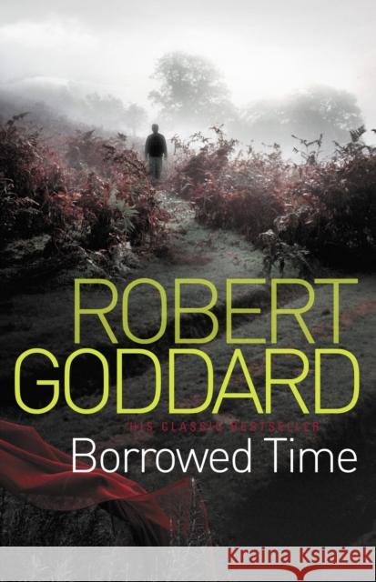 Borrowed Time Robert Goddard 9780552164177 Transworld Publishers Ltd - książka