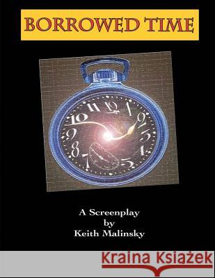 Borrowed Time Keith Malinsky 9781500917593 Createspace Independent Publishing Platform - książka