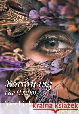 Borrowing the Truth Nicky Hindmarsh 9781475991659 iUniverse.com - książka