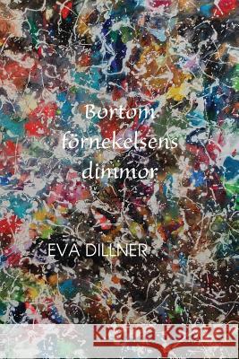 Bortom förnekelsens dimmor Eva Dillner 9789198038712 Divine Design - książka