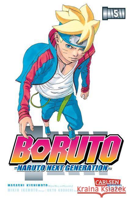 Boruto - Naruto the next Generation. Bd.5 : Naruto - the next generation Kishimoto, Masashi; Kodachi, Ukyo; Ikemoto, Mikio 9783551775566 Carlsen - książka