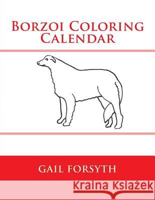 Borzoi Coloring Calendar Gail Forsyth 9781502844842 Createspace - książka