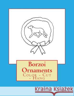 Borzoi Ornaments: Color - Cut - Hang Gail Forsyth 9781537608587 Createspace Independent Publishing Platform - książka