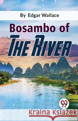 Bosambo Of The River Edgar Wallace   9789358018455 Double 9 Books - książka