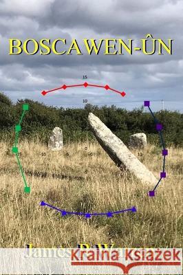 Boscawen-Un: Bronze Age Harpedonaptai in Cornwall James R Warren   9781915750075 Midland Tutorial Productions - książka