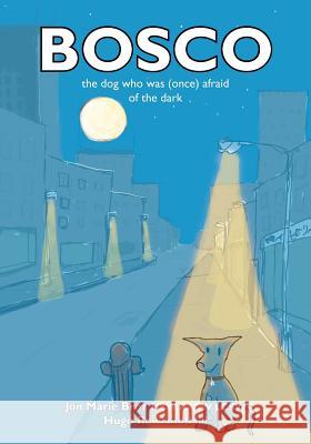 Bosco...the dog who was once afraid of the dark Rowland-Hill, Hugo 9781456352455 Createspace - książka