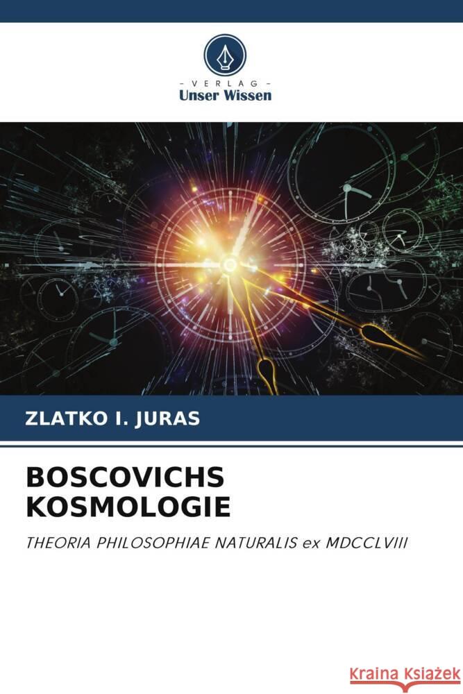 BOSCOVICHS KOSMOLOGIE I. Juras, ZLATKO 9786205220269 Verlag Unser Wissen - książka