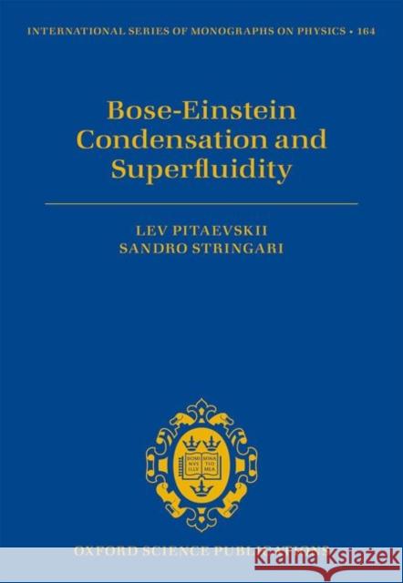 Bose-Einstein Condensation and Superfluidity Lev Pitaevskii Sandro Stringari 9780198758884 Oxford University Press, USA - książka