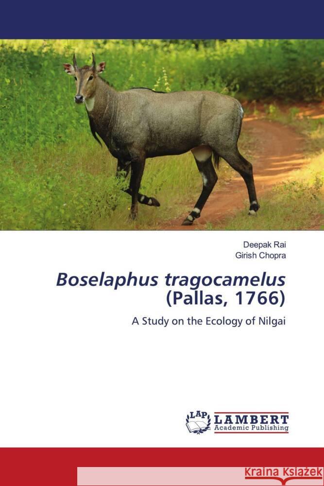 Boselaphus tragocamelus (Pallas, 1766) Rai, Deepak, Chopra, Girish 9786204743561 LAP Lambert Academic Publishing - książka
