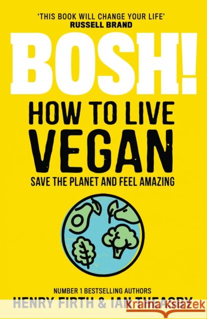 BOSH! How to Live Vegan Ian Theasby 9780008414108 HarperCollins Publishers - książka