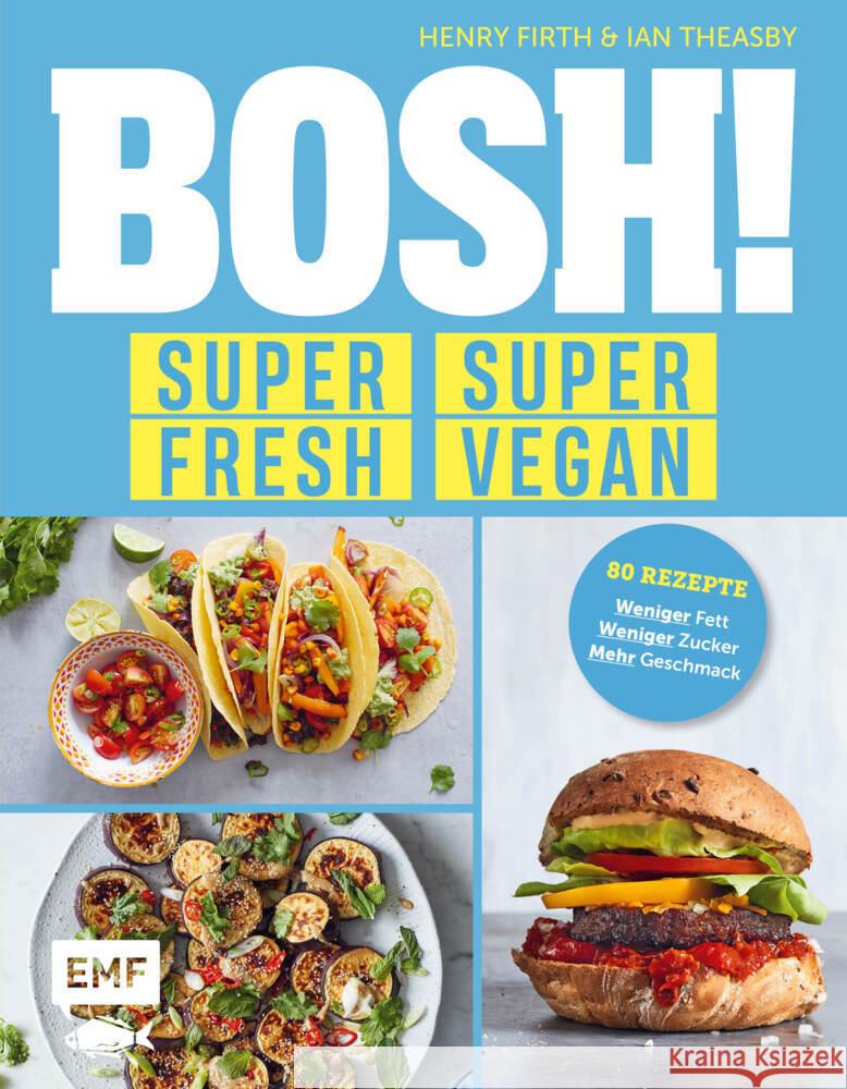 BOSH! super fresh - super vegan Firth, Henry; Theasby, Ian 9783745901238 EMF Edition Michael Fischer - książka