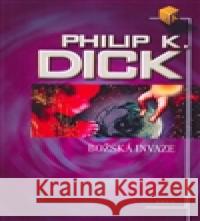 Božská invaze Philip K. Dick 9788025700679 Argo - książka