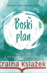 Boski plan Kristen Clark, Bethany Beal 9788381316453 Edycja Świętego Pawła - książka